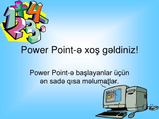 Power Point - ə xoş gəldiniz !