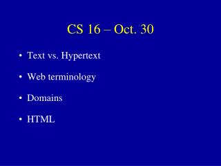 CS 16 – Oct. 30