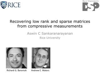 Recovering low rank and sparse matrices from compressive measurements