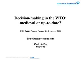 Decision-making in the WTO: medieval or up-to-date? WTO Public Forum, Geneva, 26 September 2006