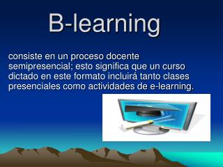 B- learning