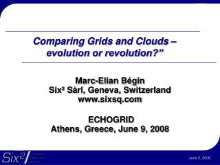 Comparing Grids and Clouds – evolution or revolution?”