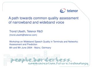 A path towards common quality assessment of narrowband and wideband voice