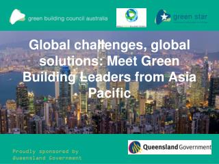 Global challenges, global solutions: Meet Green Building Leaders from Asia Pacific