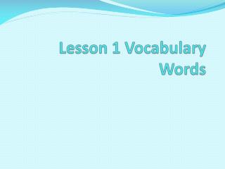 Lesson 1 Vocabulary Words