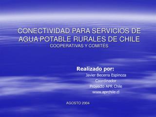 CONECTIVIDAD PARA SERVICIOS DE AGUA POTABLE RURALES DE CHILE COOPERATIVAS Y COMITÉS