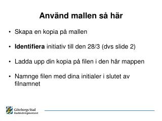 Använd mallen så här