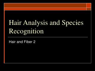 Hair Analysis and Species Recognition