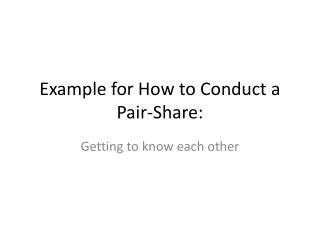 Example for How to Conduct a Pair-Share: