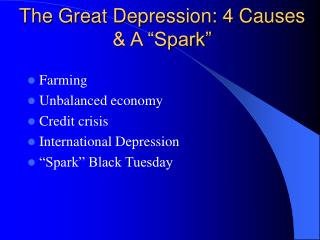 The Great Depression: 4 Causes &amp; A “Spark”