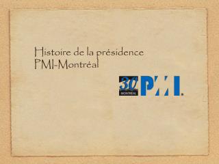 Histoire de la présidence PMI-Montréal