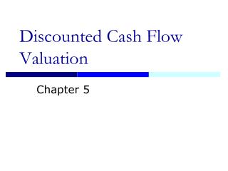 Discounted Cash Flow Valuation