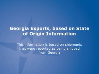 Georgia Exports , based on State of Origin Information