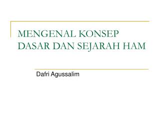 MENGENAL KONSEP DASAR DAN SEJARAH HAM