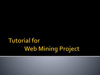 Tutorial for Web Mining Project