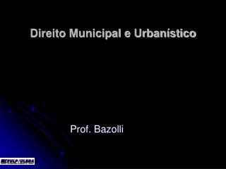 Direito Municipal e Urbanístico