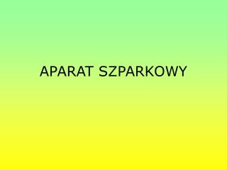 APARAT SZPARKOWY