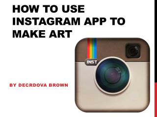 How To Use Instagram App To Make Art