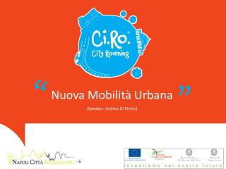 Nuova Mobilità Urbana (Speaker: Andrea Di Pietro)