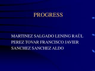 PROGRESS