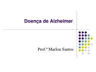 Doença de Alzheimer .