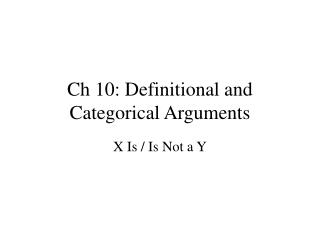 Ch 10: Definitional and Categorical Arguments