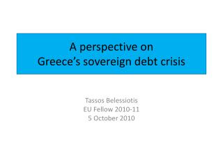 A perspective on Greece’s sovereign debt crisis