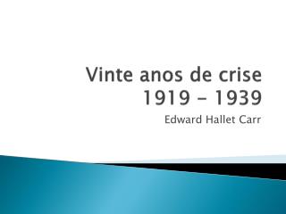 Vinte anos de crise 1919 - 1939