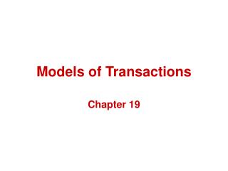 Models of Transactions