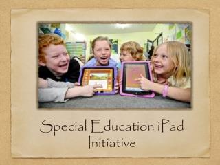 Special Education iPad Initiative