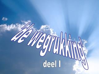 'de wegrukking'