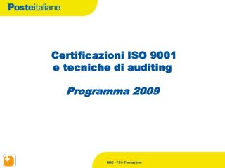 Certificazioni ISO 9001 e tecniche di auditing Programma 2009