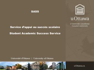 SASS Service d’appui au succès scolaire Student Academic Success Service