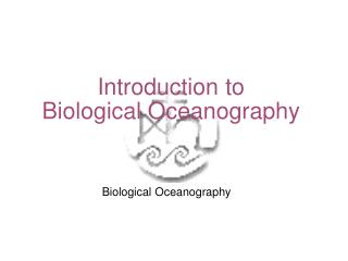 Introduction to Biological Oceanography