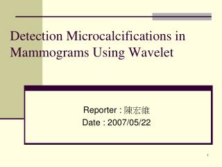 Detection Microcalcifications in Mammograms Using Wavelet