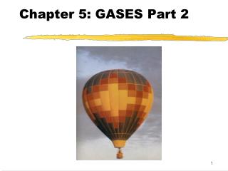 Chapter 5: GASES Part 2