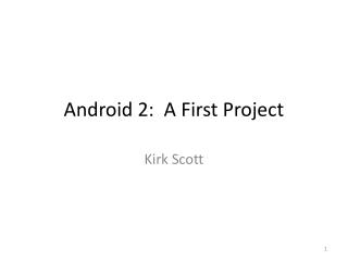 Android 2: A First Project