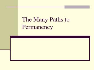 The Many Paths to Permanency