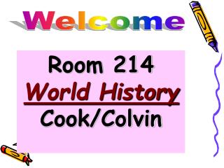 Room 214 World History Cook/Colvin