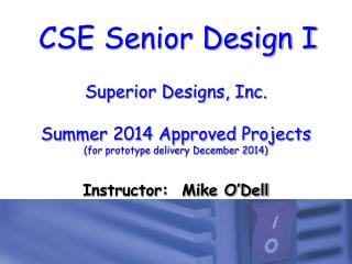 Superior Designs, Inc. Summer 2014 Approved Projects (for prototype delivery December 2014)