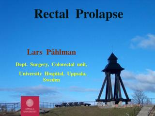 Lars Påhlman Dept. Surgery, Colorectal unit, University Hospital, Uppsala, Sweden