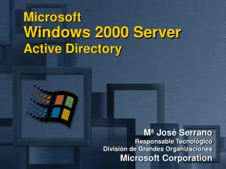 Mª José Serrano Responsable Tecnológico División de Grandes Organizaciones Microsoft Corporation