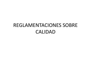 REGLAMENTACIONES SOBRE CALIDAD