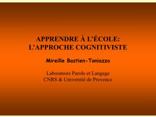 APPRENDRE À L’ÉCOLE: L’APPROCHE COGNITIVISTE Mireille Bastien-Toniazzo