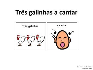 Três galinhas a cantar