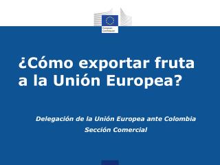 ¿Cómo exportar fruta a la Unión Europea?