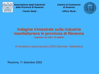 Indagine trimestrale sulla industria manifatturiera in provincia di Ravenna