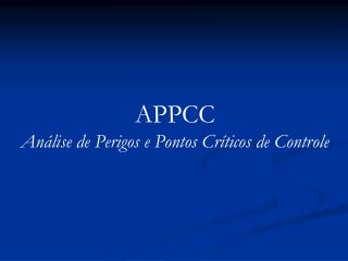 APPCC Análise de Perigos e Pontos Críticos de Controle