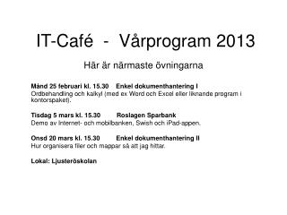 IT-Café - Vårprogram 2013