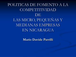 POLITICAS DE FOMENTO A LA COMPETITIVIDAD DE LAS MICRO, PEQUEÑAS Y MEDIANAS EMPRESAS EN NICARAGUA
